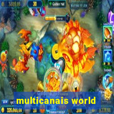 multicanais world